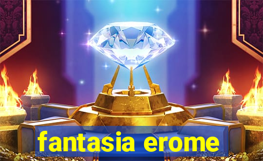 fantasia erome